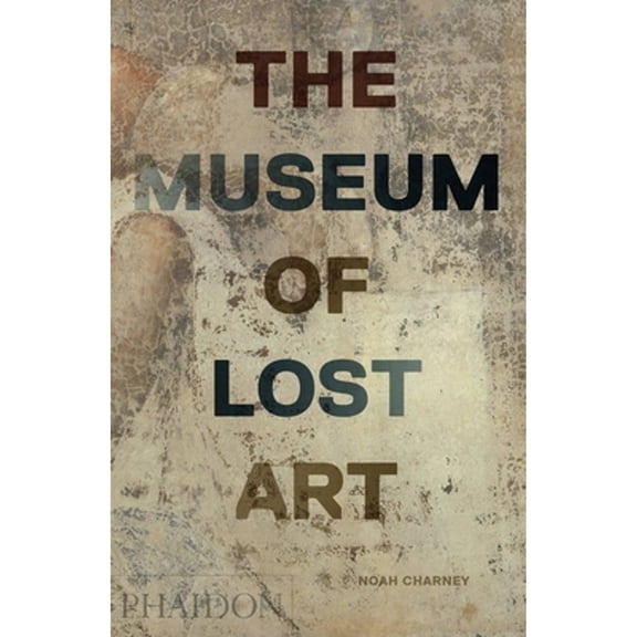 Pre-Owned The Museum of Lost Art (Hardcover) 0714875848 9780714875842