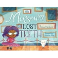 thumbnail image 1 of The Museum of Lost Teeth: A Picture Book, (Hardcover), 1 of 1