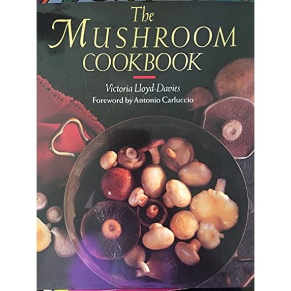 Pre-Owned The Mushroom Cookbook (Hardcover) 0831758643