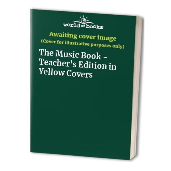 Pre-Owned The Music Book - Teacher's Edition in Yellow Covers Paperback
