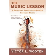 The Music Lesson A Spiritual Search for Growth Through Music, Paperback