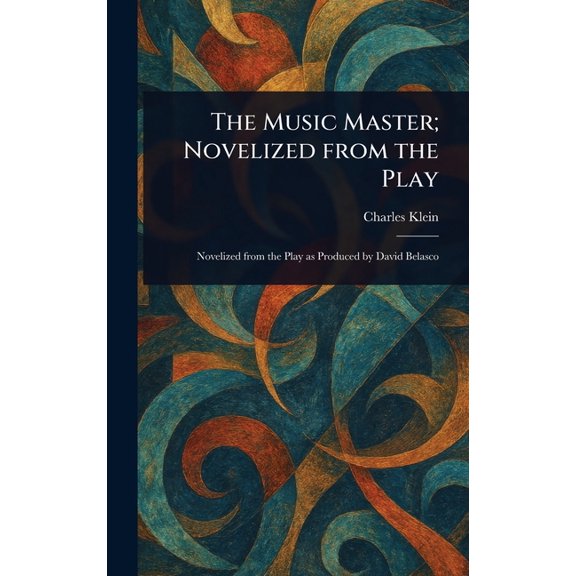 The Music Master; Novelized From the Play, (Hardcover)