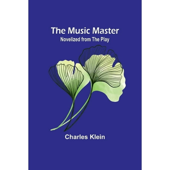 The Music Master; Novelized from the Play, (Paperback)