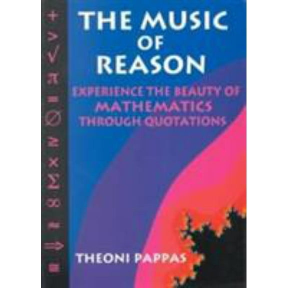 Pre-Owned The Music of Reason: Experience the Beauty of Mathematics Through Quotations (Paperback) 1884550045 9781884550041