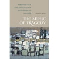 thumbnail image 1 of The Music of Tragedy: Performance and Imagination in Euripidean Theater, (Hardcover), 1 of 1