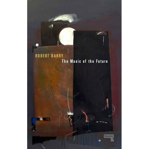 The Music of the Future (Paperback) by Robert Barry