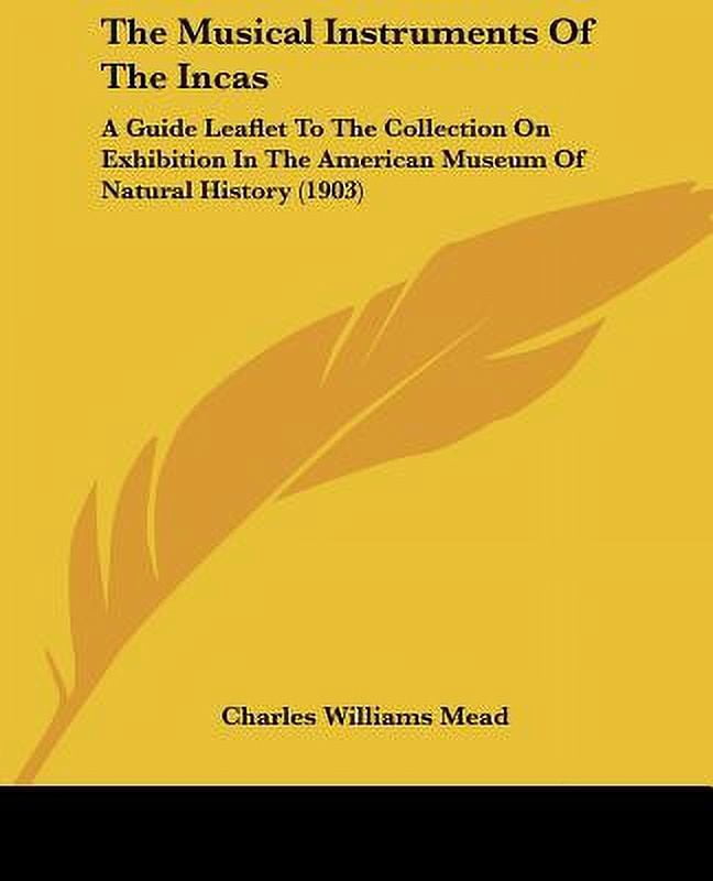 The Musical Instruments Of The Incas: A Guide Leaflet To The Collection ...