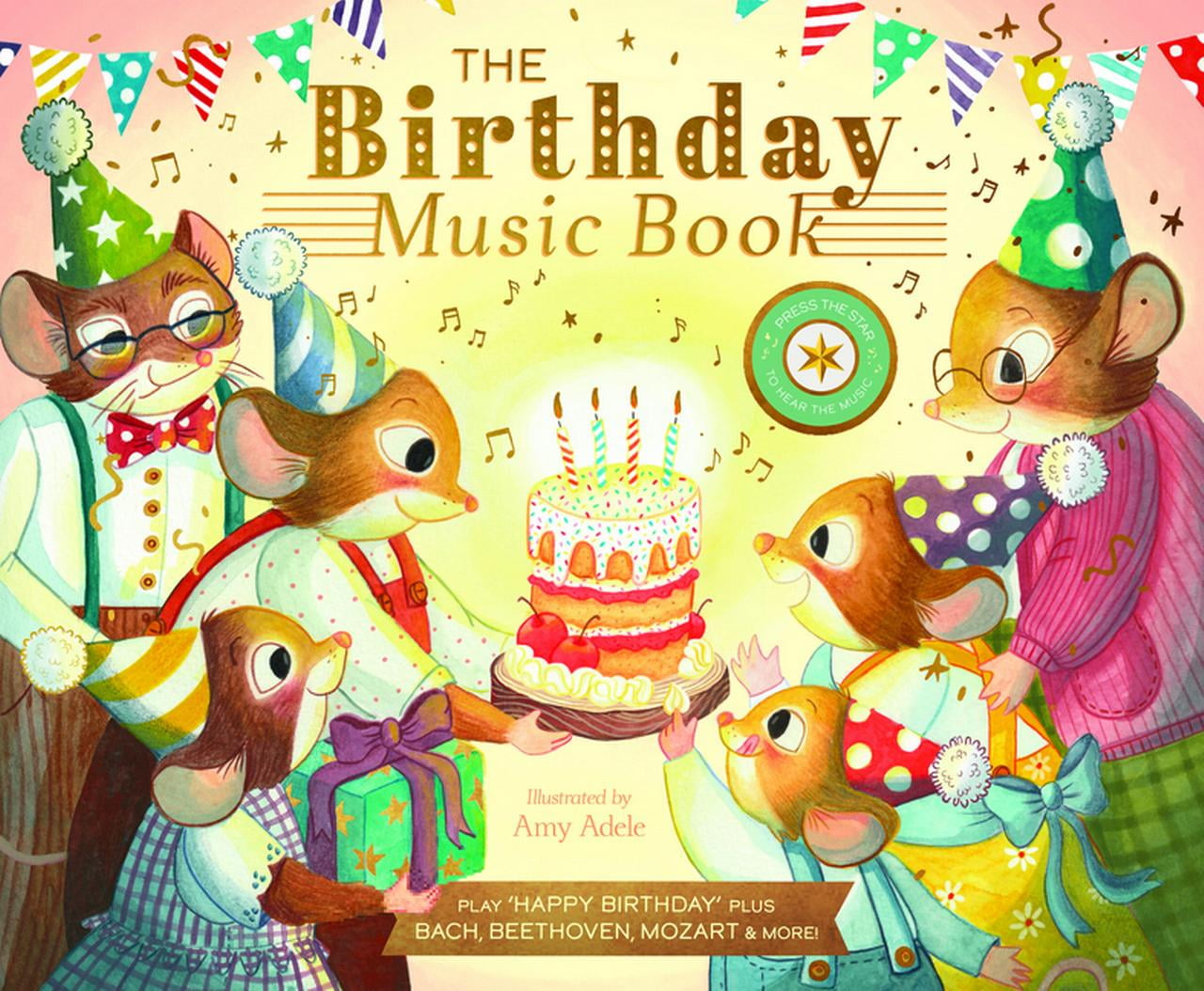 The Musical Mice: The Birthday Music Book : Play Happy Birthday and Celebratory Music by Bach, Beethoven, Mozart, and More (Hardcover)