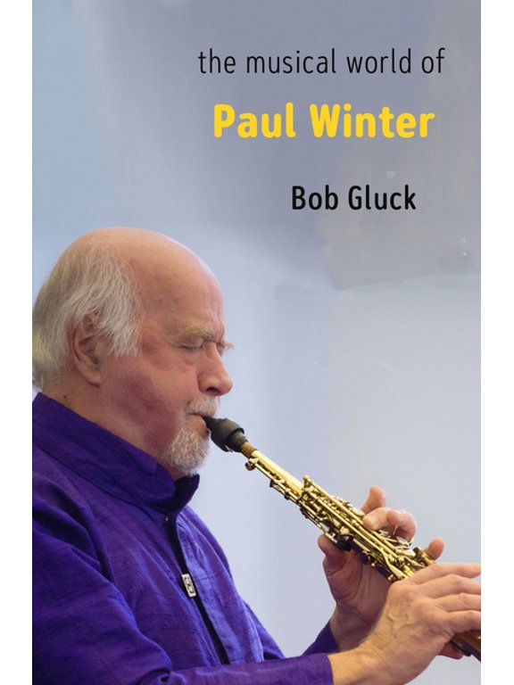 The Musical World of Paul Winter, (Paperback)