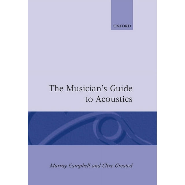 The Musician's Guide to Acoustics, (Hardcover)