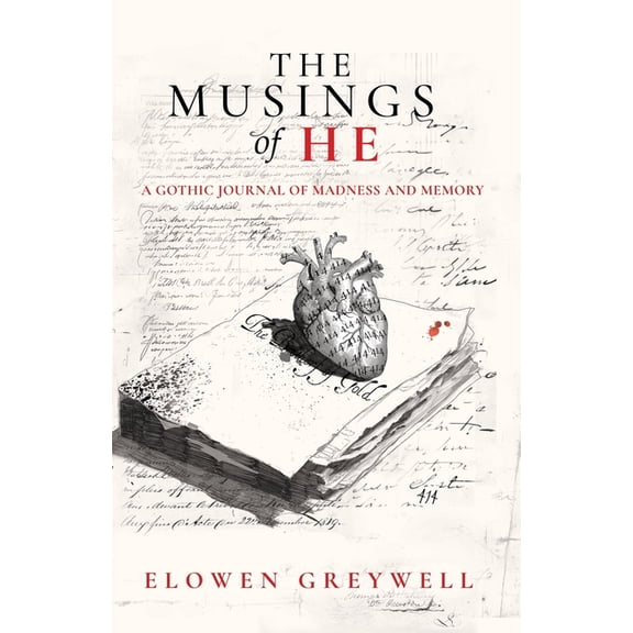 The Musings of He: A Gothic Journal of Madness and Memory, (Paperback)