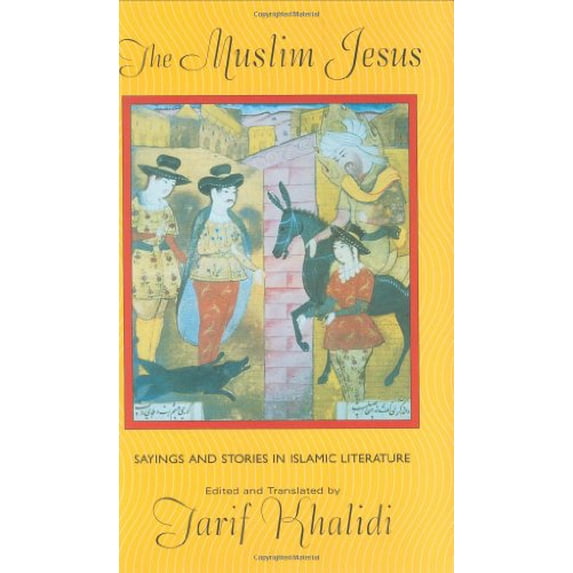 Pre-Owned The Muslim Jesus: Sayings and Stories in Islamic Literature (Convergences: Inventories of the Present) Hardcover