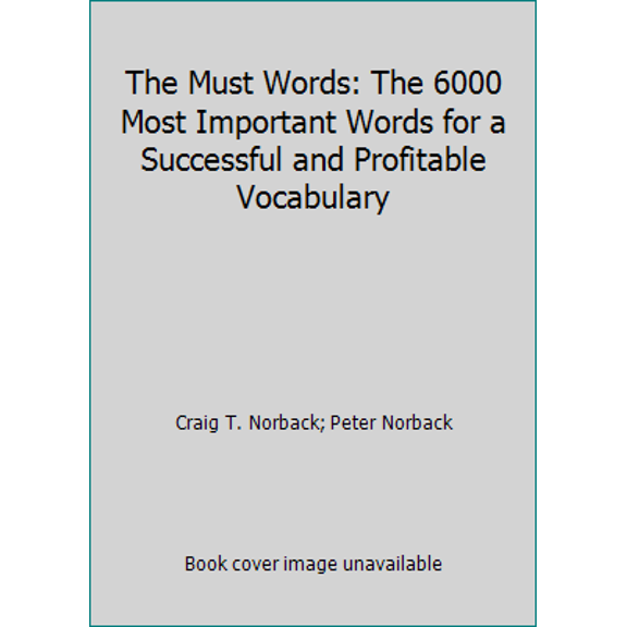 Pre-Owned The Must Words: The 6000 Most Important Words for a Successful and Profitable Vocabulary (Paperback) 0070471363 9780070471368