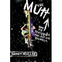 The Mutt: How to Skateboard and Not Kill Yourself, (Paperback)