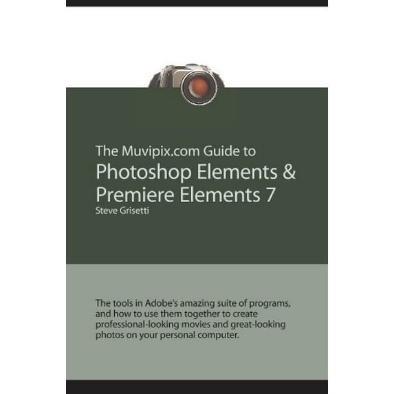 Pre-Owned The Muvipix.com Guide to Photoshop Elements & Premiere Elements 7: The tools in Adobe's amazing suite of programs, and how to use them together Paperback