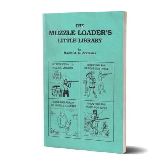 The Muzzle Loader's Little Library, by Major Ackerman
