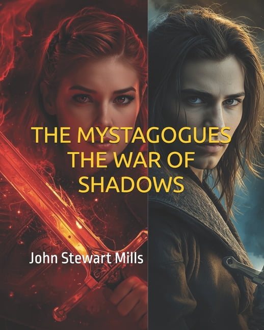 The Mystagogues The Mystagogues: THE WAR OF SHADOWS: A coming-of-age novel set in a world of magic and darkness, Book 1, (Paperback)