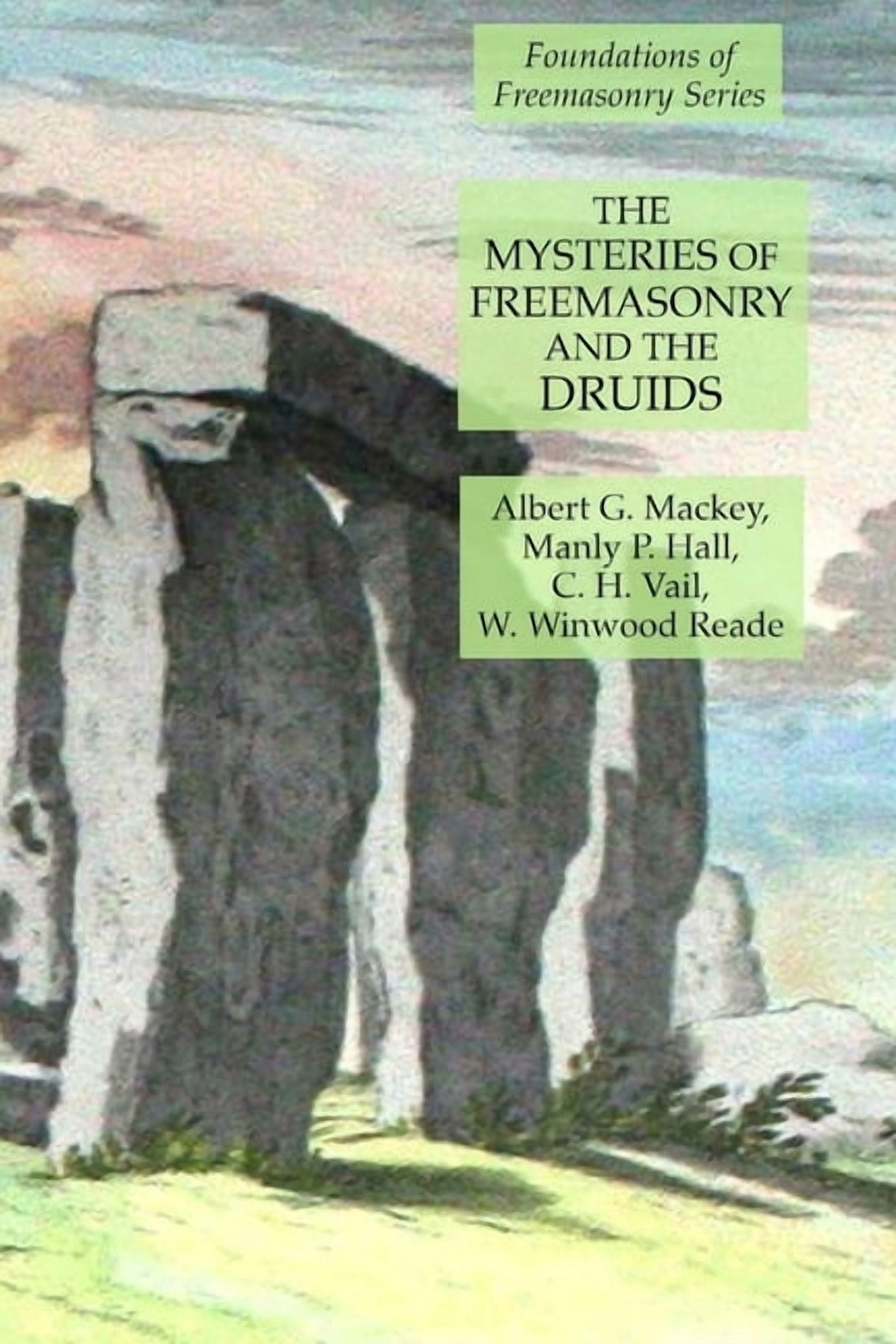 The Mysteries of Freemasonry and the Druids: Foundations of Freemasonry ...