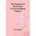 thumbnail image 1 of The Mysteries of Heron Dyke: A Novel of Incident. Volume 2, (Paperback), 1 of 1