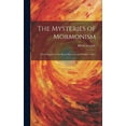 thumbnail image 1 of The Mysteries of Mormonism : A Full Exposure of its Secret Practices and Hidden Crimes (Hardcover), 1 of 1