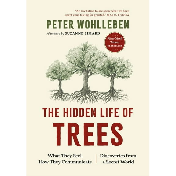 The Mysteries of Nature The Hidden Life of Trees: What They Feel, How They Communicate--Discoveries from a Secret World, Book 1, (Hardcover)