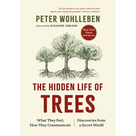The Mysteries of Nature The Hidden Life of Trees: What They Feel, How They Communicate--Discoveries from a Secret World, Book 1, (Paperback)