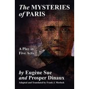 The Mysteries of Paris A Play in Five Acts, Paperback
