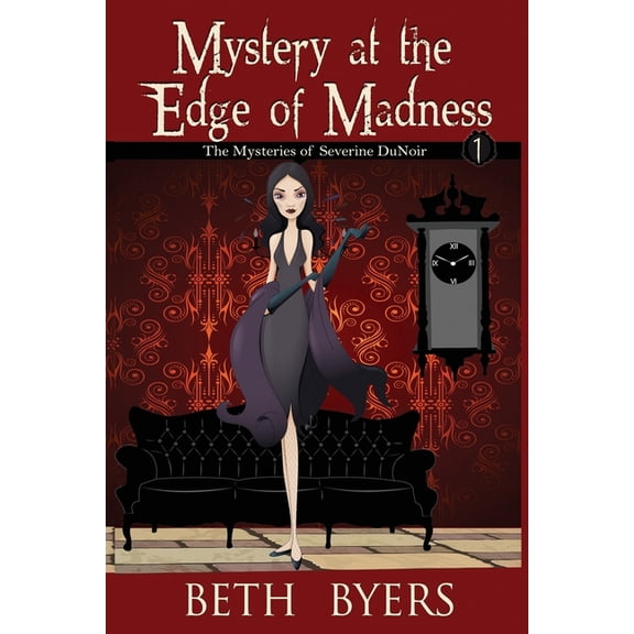 Mystery at the Edge of Madness: A Severine DuNoir Historical Cozy Adventure