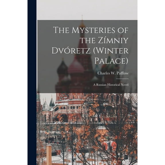 The Mysteries of the Zmniy Dvretz (Winter Palace) : A Russian Historical Novel (Paperback)