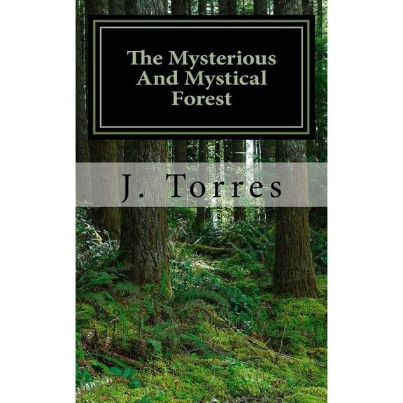 The Mysterious And Mystical Forest (Paperback)