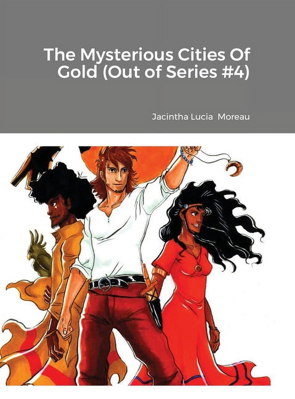 The Mysterious Cities Of Gold (Out Of Series #4) (Hardcover)