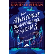 The Mysterious Disappearance of Aidan S. As Told to His Brother, Paperback