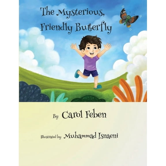 Mysterious Butterfly The Mysterious, Friendly Butterfly, (Paperback)