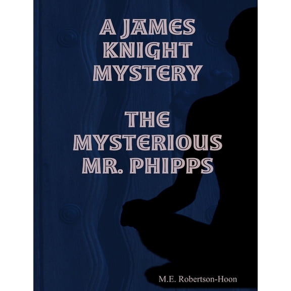 The Mysterious Mr. Phipps, (Paperback)