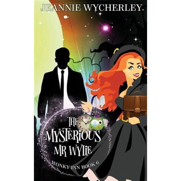 The Mysterious Mr Wylie: Wonky Inn Book 6