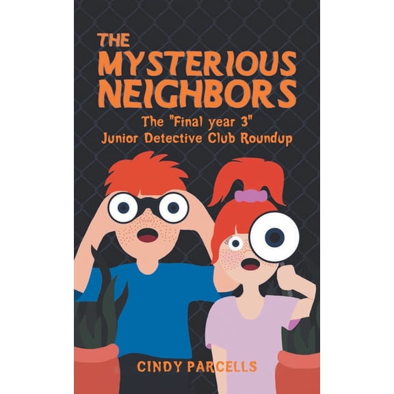 The Mysterious Neighbor: The "Final year 3" Junior Detective Club Roundup, (Paperback)
