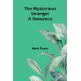 thumbnail image 1 of The Mysterious Stranger: A Romance, (Paperback), 1 of 1