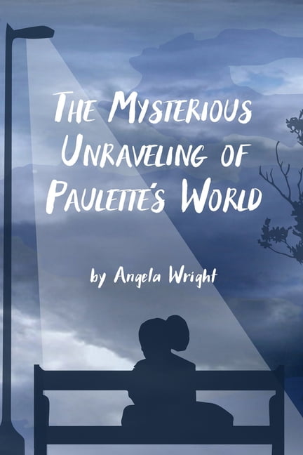 The Mysterious Unraveling of Paulette's World, (Paperback)
