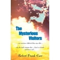 thumbnail image 1 of The Mysterious Visitors: Experience by the One Carrying the Family Legacy, (Paperback), 1 of 1