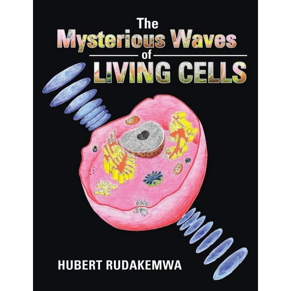 The Mysterious Waves of Living Cells (Paperback)