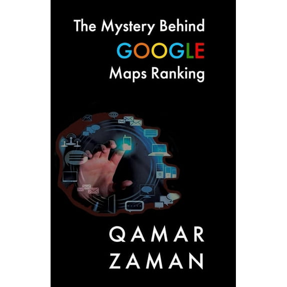 The Mystery Behind Google Maps Ranking (Paperback)