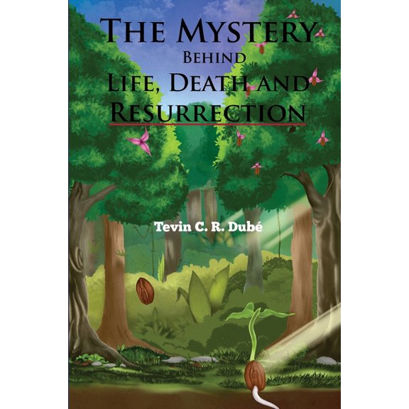 The Mystery Behind Life, Death and Resurrection, (Paperback)