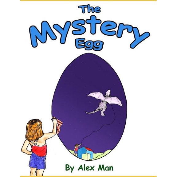 The Mystery Egg : A magical story about a girl, an unusual friendship and an egg. (Paperback)