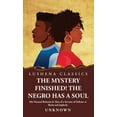 thumbnail image 1 of The Mystery Finished! The Negro Has a Soul (Hardcover), 1 of 1