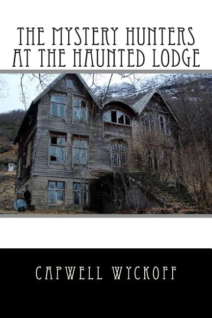 The Mystery Hunters at the Haunted Lodge