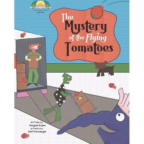 The Mystery Of The Flying Tomatoes: The Fern Valley Friends Present..., (Paperback)