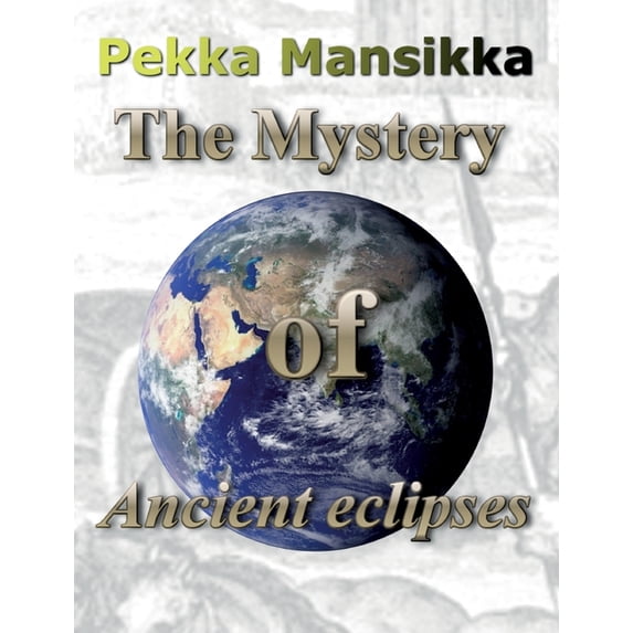 The Mystery of Ancient eclipses, (Paperback)