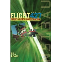 The Mystery of Flight 427: Inside a Crash Investigation (Paperback) by Bill Adair