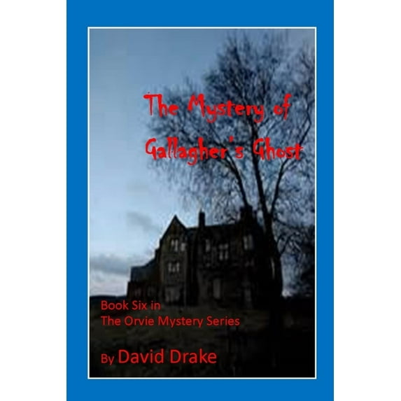 Orvie Mystery The Mystery of Gallagher's Ghost, Book 6, (Paperback)