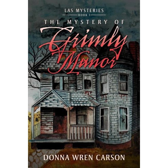 The Mystery of Grimly Manor  Paperback  Donna Wren Carson